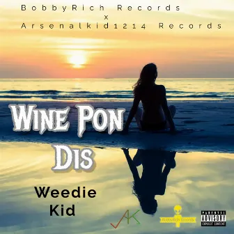 Wine Pon Dis by Arsenal Kid 1214