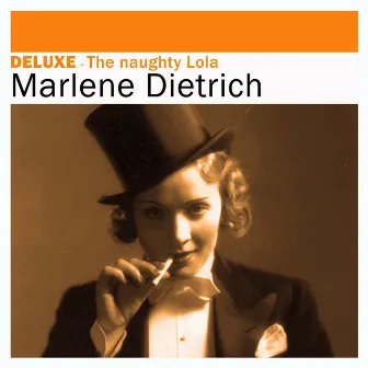 Deluxe: The Naughty Lola by Marlene Dietrich