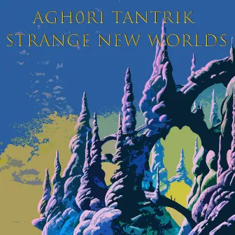 Strange New Worlds by aGh0Ri TanTriK