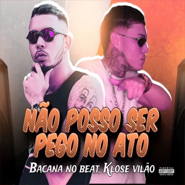 Não Posso Ser Pego no Ato (feat. MC Saci)