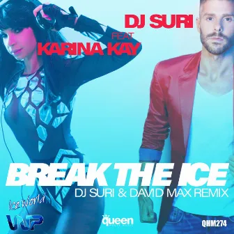 Break The Ice (DJ Suri & David Max Remix) by David Max