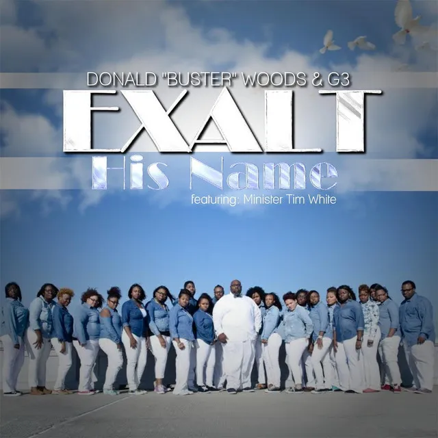 Exalt His Name Feat. Min. Tim White