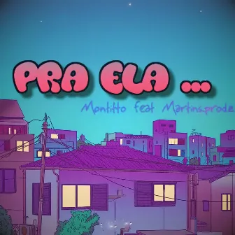 Pra Ela by Martins.prodz