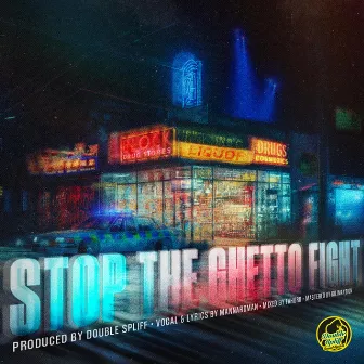 Stop The Ghetto Fight by MannaroMan