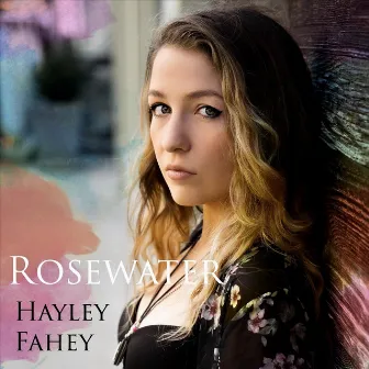 Rosewater by Hayley Fahey