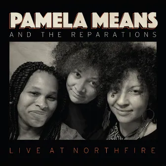 And the Reparations: Live at Northfire (Radio Edit) by Pamela Means