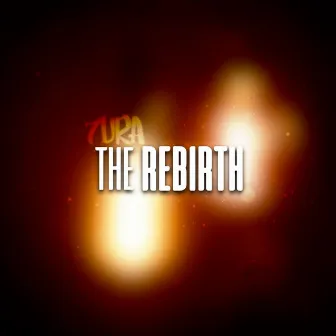 The Rebirth by 7URA