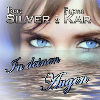 In deinen Augen by Bert Silver