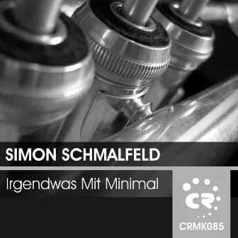 Irgendwas Mit Minimal by Simon Schmalfeld