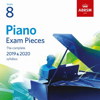 Piano Exam Pieces 2019 & 2020, ABRSM Grade 8 by Dinara Klinton