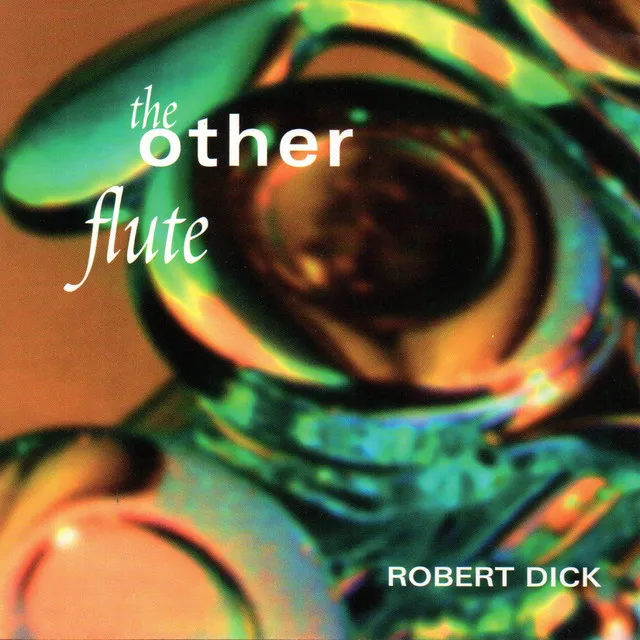 The Other Flute: Works by Dolphy, Dick, Varèse and Paganini