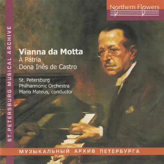 Vianna da Motta: Symphony a Patria - Dona Ines de Castro Overture by José Vianna da Motta