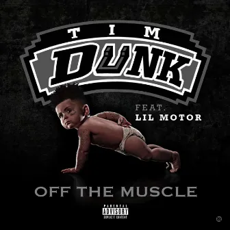 Off The Muscle by Tim Dunk