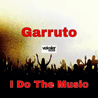 I Do The Music by Garruto