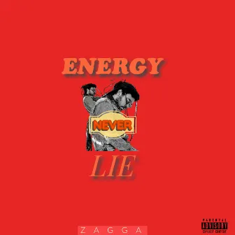 Energy Never Lie by Zagga