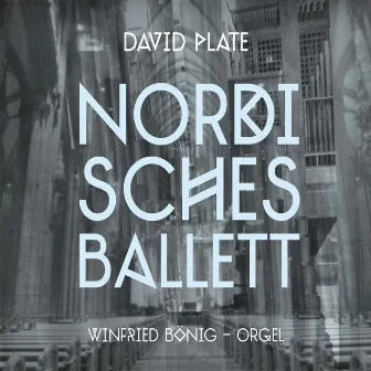 Nordisches Ballett (Orgelfassung) by Winfried Bönig