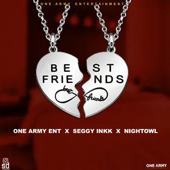 Best Friends by One Army Ent