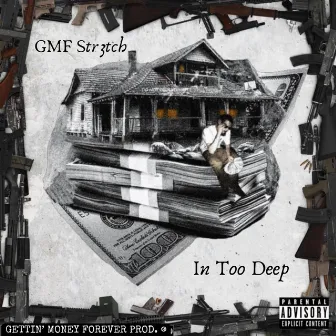 In Too Deep by GMF Str3tch