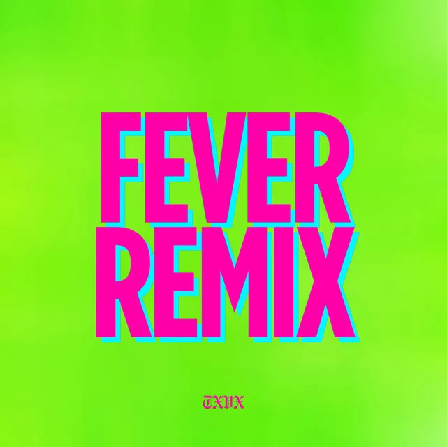 Fever - Remix