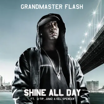 Shine All Day feat. Q-Tip, JUMZ & Kel Spencer by Grandmaster Flash