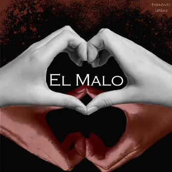 El Malo by Tremendo Latino