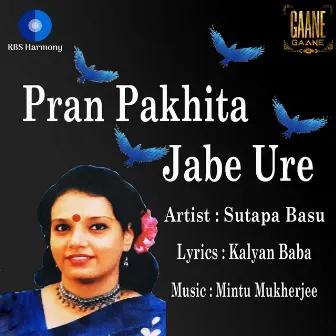 Pran Pakhita Jabe Ure (Original) by Sutapa Basu