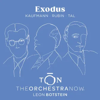 Exodus: Kaufmann • Rubin • Tal by The Orchestra Now