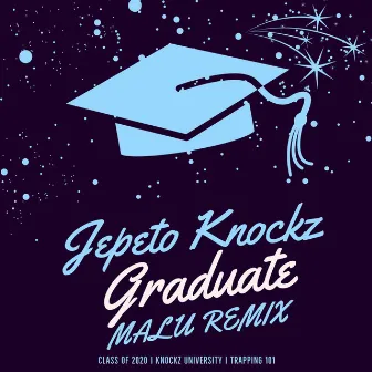 Graduate (Malu Remix) by Jepeto Knockz