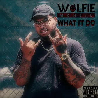 What It Do by Wolfie McNeil