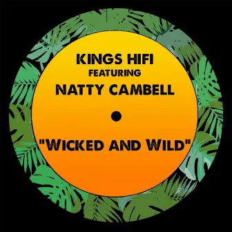 Wicked & Wild by Kings Hi-Fi