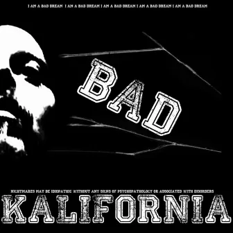 Bad by Kalifornia