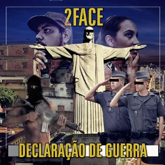 Declaração de Guerra by 2 Face