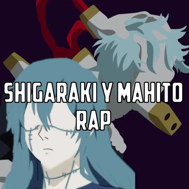 Shigaraki y Mahito Rap (Mano En El Alma)