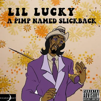 A Pimp Named Slickback by Lil Lucky