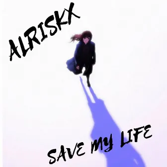 Save My Life by Alriskx