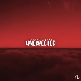 Unexpected by Tropic Sound