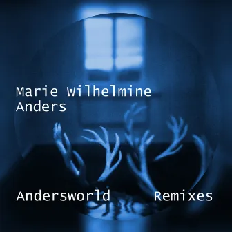 Andersworld Remixes by Marie Wilhelmine Anders