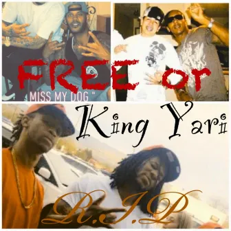 Free or RIP by King Yari V