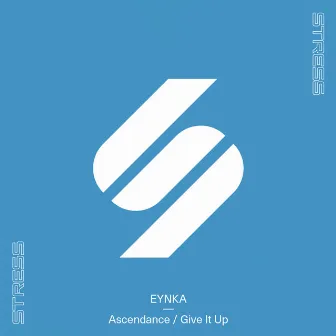 Ascendance / Give It Up by Eynka