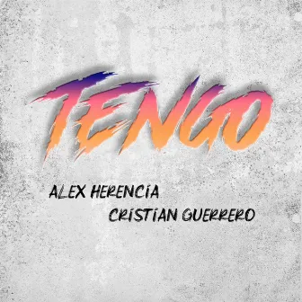 Tengo by Alex Herencia