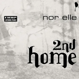 2nd Home by Nor Elle