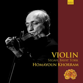 Violin: Segah, Bayat Tork by Homayoun Khorram