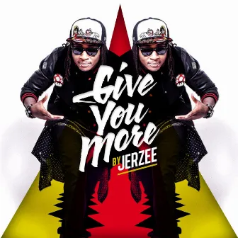 Give You More by Jerzee