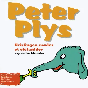 Peter Plys: Grislingen Møder Et Elefantdyr by Helge Kjærulff-Schmidt