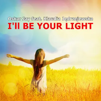 I'll Be Your Light by Oskar Jay