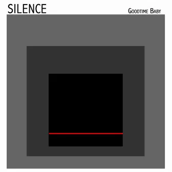 Goodtime Baby (Original Album) by Silence