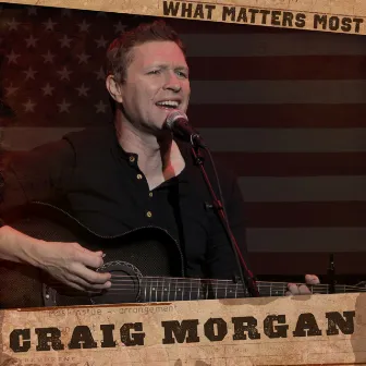 What Matters Most by Craig Morgan