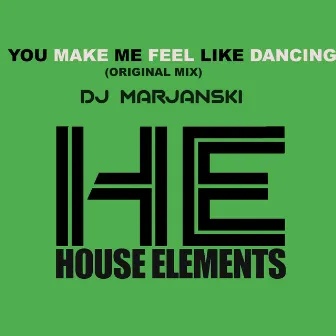 You Make Me Feel Like Dancing by Dj Marjanski