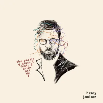 The Parting Glass (feat. Darlingside) (feat. Darlingside) by Henry Jamison