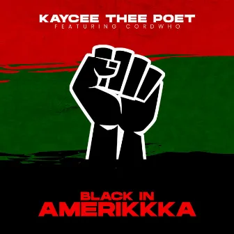 Black In AmeriKKKa by KayCee Thee Poet